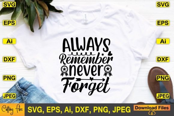 Always Remember Never Forget SVG Design for Crafts and Graphics