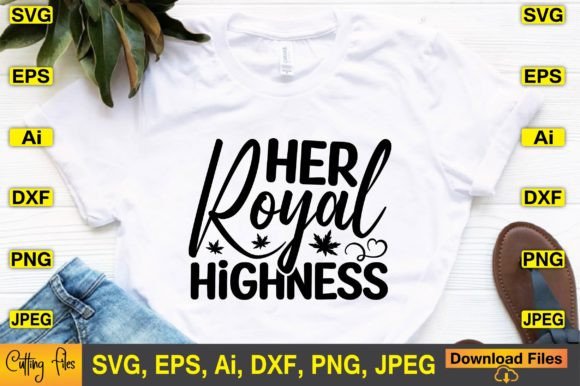 Her Royal Highness SVG Design for Crafts and Graphics