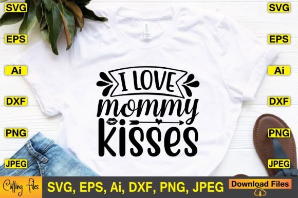 I Love Mommy Kisses SVG Design for Crafts and Graphics