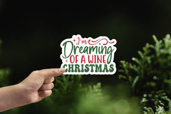 I’m Dreaming of a Wine Christmas Sticker - Graphics for Crafts