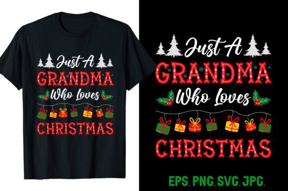 Just a Grandma Who Loves Christmas Graphics for Print Templates
