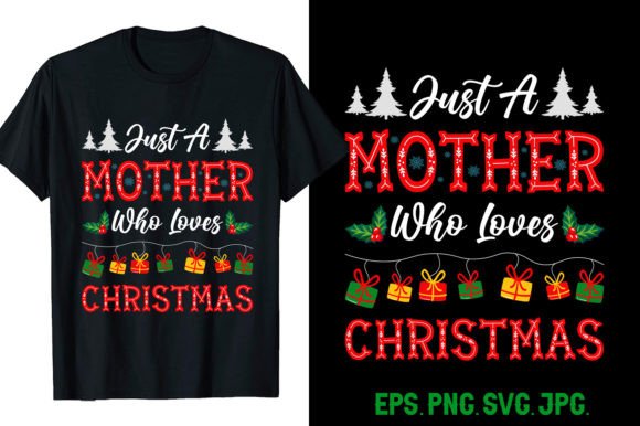 Just a Mother Who Loves Christmas Graphics for Print Templates