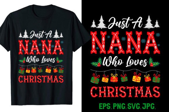 Just a Nana Who Loves Christmas Graphics for Print Templates