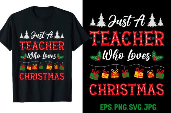 Just a Teacher Who Loves Christmas Graphics for Print Templates