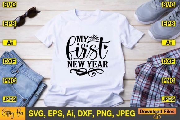 My First New Year SVG Design Cute File for Graphics and Crafts