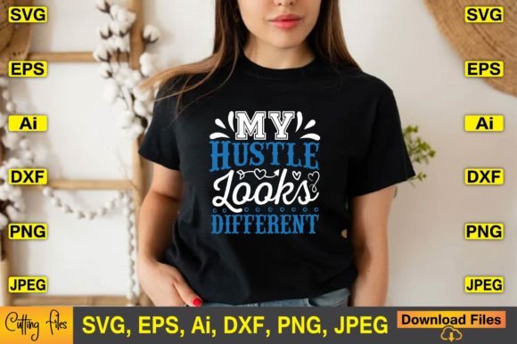 My Hustle Looks Different SVG Design for Crafts and Graphics