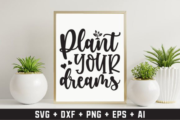 Plant Your Dreams Graphics for Crafts