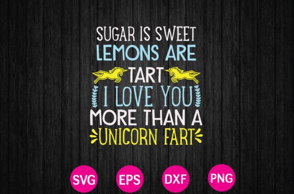 Sugar is Sweet Lemons Are Tart Graphics for Print Templates