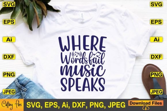 Where Words Fail Music Speaks SVG Design for Crafts and Graphics